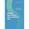 Small Business Accounting 101: The Financial Intelligence Needed for Success