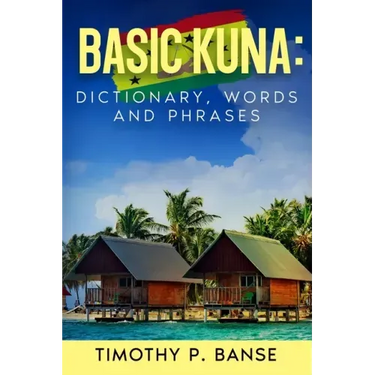 Basic Kuna: Dictionary, Words and Phrases
