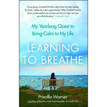 Learning to Breathe: My Yearlong Quest to Bring Calm to My Life