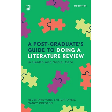 A Post-Graduate's Guide to Doing a Literature Review in Health and Social Care