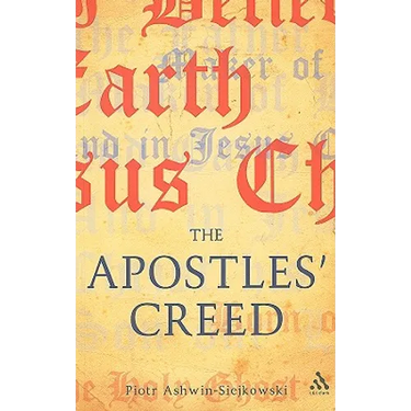 The Apostles' Creed: And Its Early Christian Context