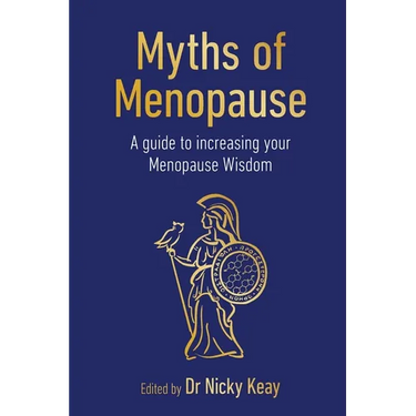 Myths of Menopause: A Guide to Increasing Your Menopause Wisdom