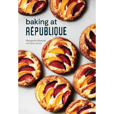 Baking at République: Masterful Techniques and Recipes