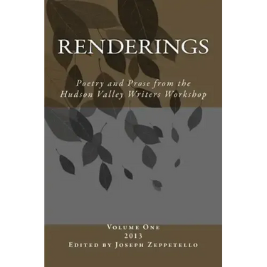 Renderings: Poetry and Prose from the Hudson Valley Writers Workshop