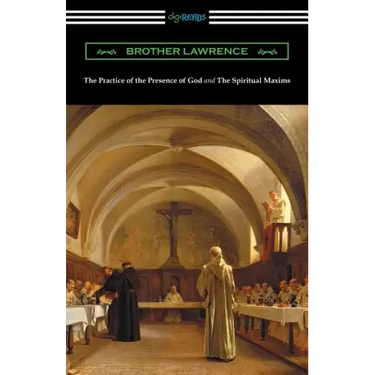 The Practice of the Presence of God and The Spiritual Maxims