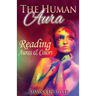 The Human Aura: Reading Auras & Colors