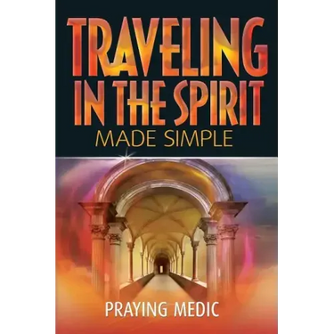 Traveling in the Spirit Made Simple