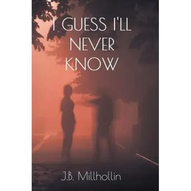 I Guess I'll Never Know