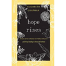 Hope Rises: Honest Stories to Honour Our Babies in Heaven and Bring Healing to Those Left Behind