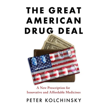 The Great American Drug Deal: A New Prescription for Innovative and Affordable Medicines