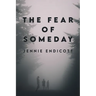 The Fear of Someday