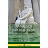 Annals of Imperial Rome: The History of the Roman Empire, From the Reign of Emperor Titus to Nero - AD 14 to AD 68