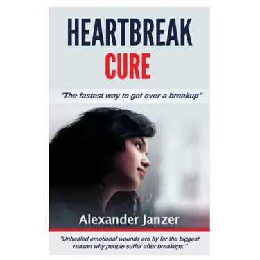 Heartbreak Cure: The fastest way to get over a breakup