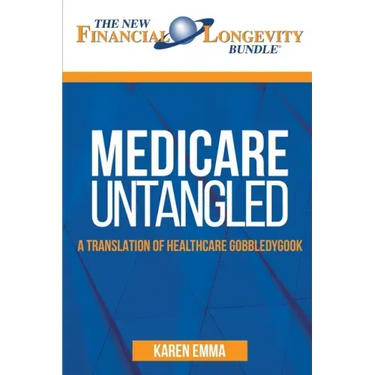 Medicare Untangled: A Translation of Healthcare Gobbledygook