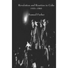 Revolution and Reaction in Cuba: 1933-1960