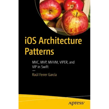 IOS Architecture Patterns: MVC, Mvp, MVVM, Viper, and VIP in Swift