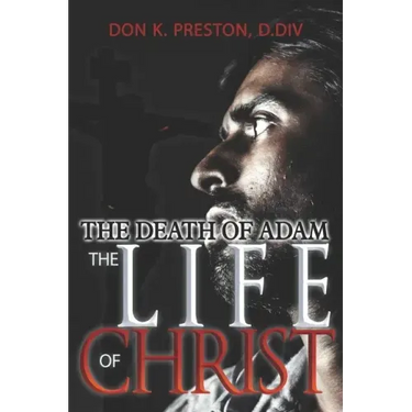 The Death of Adam / The Life of Christ: Determining the Nature of the Resurrection