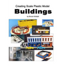 Creating Scale Plastic Buildings: Assembling Model Buildings for fun