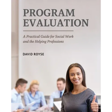 Program Evaluation: A Practical Guide for Social Work and the Helping Professions