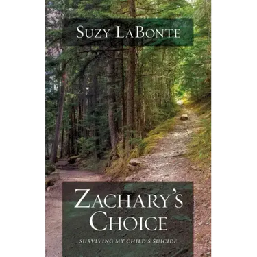 Zachary's Choice: Surviving My Child's Suicide