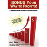 Bonus Your Way to Profits!: A Manager's Guide to Radical Pay Restructuring