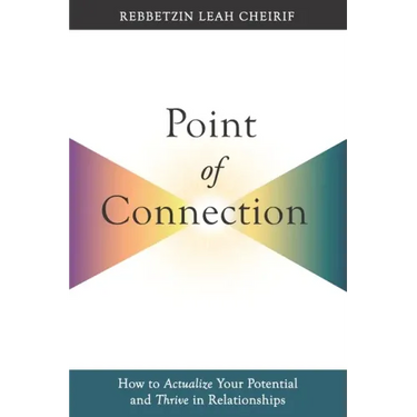 Point of Connection: How to Actualize Your Potential and Thrive in Relationships