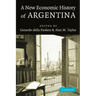 A New Economic History of Argentina