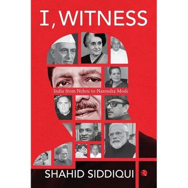 I, Witness: India from Nehru to Narendra Modi