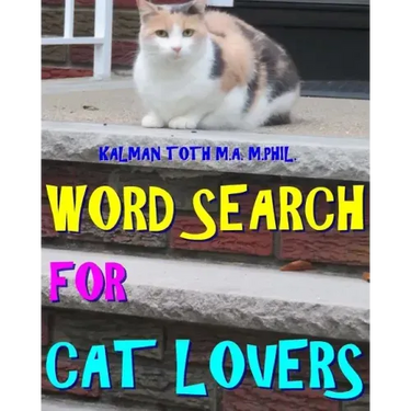 Word Search for Cat Lovers: 300 Difficult & Amazing Themed Puzzles