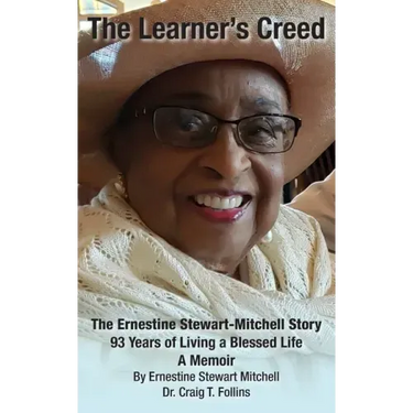 The Learner's Creed: The Ernestine Stewart-Mitchell Story
