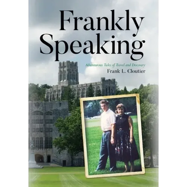 Frankly Speaking: Adventurous Tales of Travel and Discovery