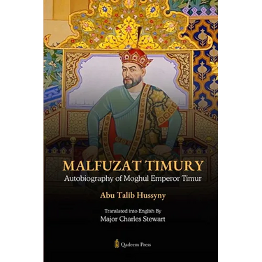 Malfuzat Timury - Autobiography of Moghul Emperor Timur