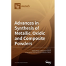 Advances in Synthesis of Metallic, Oxidic and Composite Powders