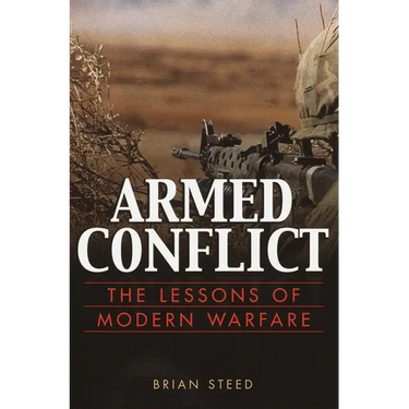 Armed Conflict: The Lessons of Modern Warfare