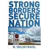 Strong Borders, Secure Nation: Cooperation and Conflict in China's Territorial Disputes