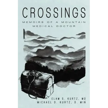 Crossings: Memoirs of a Mountain Medical Doctor