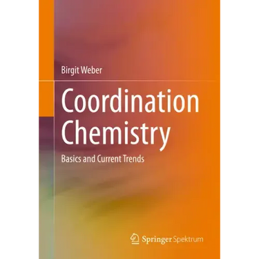 Coordination Chemistry: Basics and Current Trends