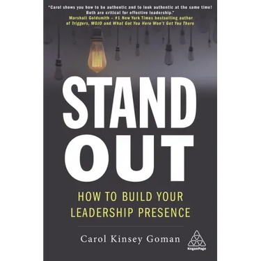 Stand Out: How to Build Your Leadership Presence