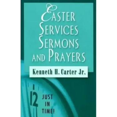 Just in Time! Easter Services, Sermons, and Prayers