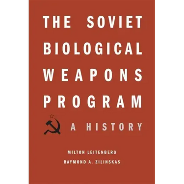 Soviet Biological Weapons Program: A History
