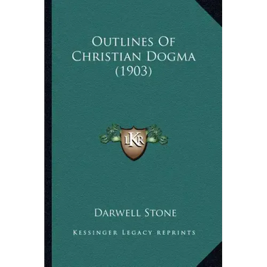 Outlines Of Christian Dogma (1903)