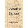 Cherokee Echoes: Tales of Northeastern Oklahoma