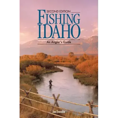 FISHING IDAHO - An Angler's Guide