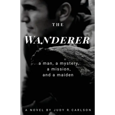 The Wanderer: A man, a mystery, a mission, and a maiden