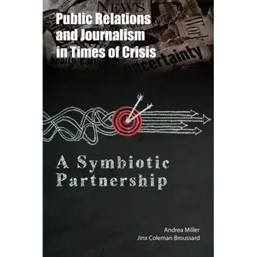 Public Relations and Journalism in Times of Crisis: A Symbiotic Partnership
