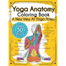 Yoga Anatomy Coloring Book: A New View At Yoga Poses