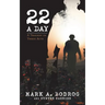 Twenty-Two a Day: A Tragedy in Three Acts