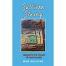 Sullivan Strong: Lessons in the School of Hard Knocks
