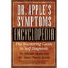 Dr. Apple's Symptoms Encyclopedia: The Reassuring Guide to Self-Diagnosis