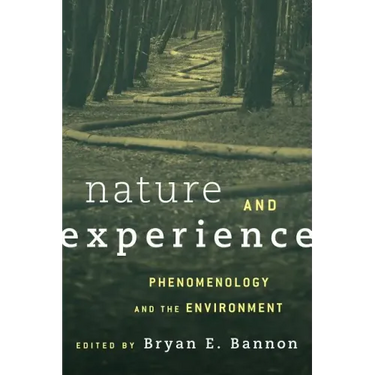 Nature and Experience: Phenomenology and the Environment